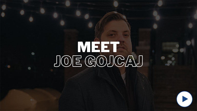 Meet Joe Gojcaj
